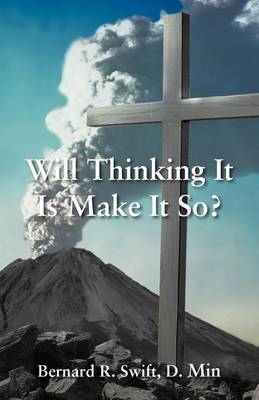 Will Thinking It Is Make It So? (Paperback)