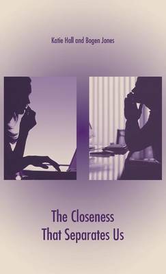 The Closeness That Separates Us (Hardback)