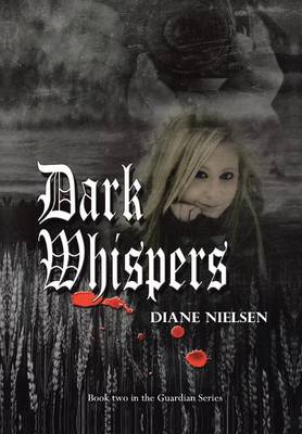 Dark Whispers: Book Two in the Guardian Series (Hardback)