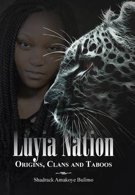 Luyia Nation: Origins, Clans and Taboos (Hardback)