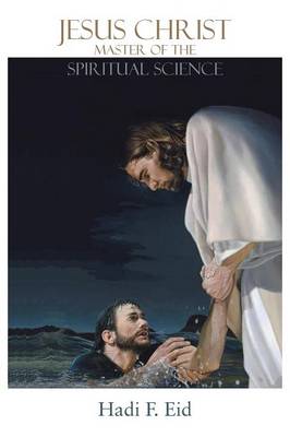 Jesus Christ Master of the Spiritual Science (Paperback)