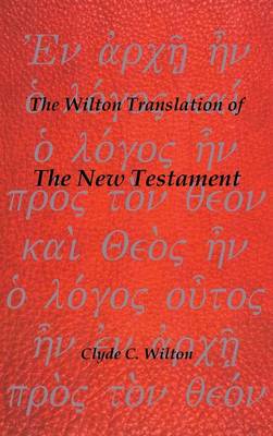 The Wilton Translation of the New Testament (Hardback)