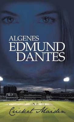 Cricket Maiden: Romance, Match-Fixing, Murder Mystrey, T20 Matches, and a Magic Cricket Bat ..... (Hardback)