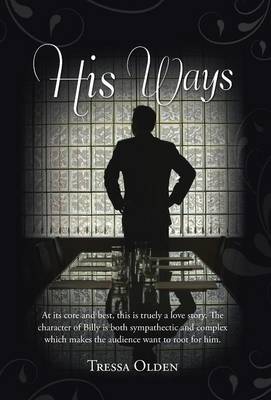 His Ways: At Its Core and Best, This Is Truely a Love Story. the Character of Billy Is Both Sympathectic and Complex Which Makes the Audience Want to Root for Him. (Hardback)
