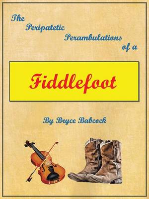 The Peripatetic Perambulations of a Fiddlefoot (Paperback)