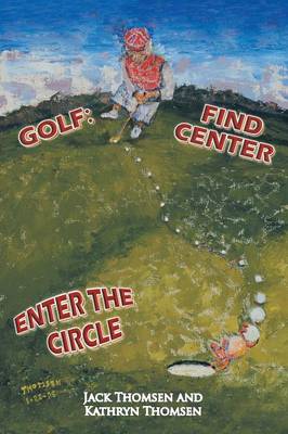 Golf: Find Center Enter the Circle (Paperback)