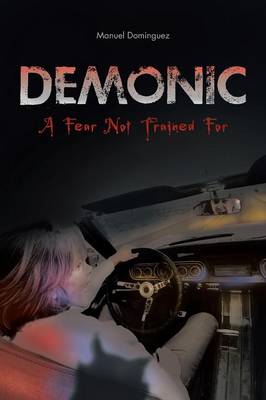 Demonic: A Fear Not Trained for (Paperback)