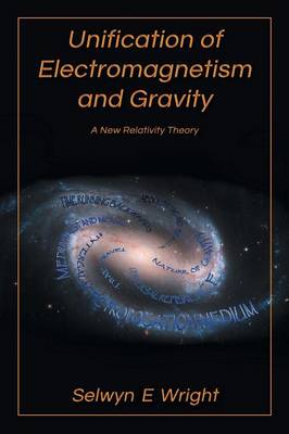 Unification of Electromagnetism and Gravity: A New Relativity Theory (Paperback)