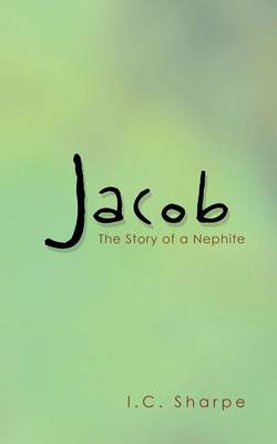 Jacob: The Story of a Nephite (Paperback)