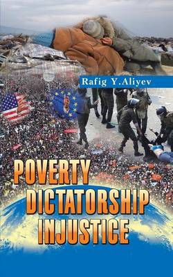 Poverty Dictatorship Injustice (Paperback)