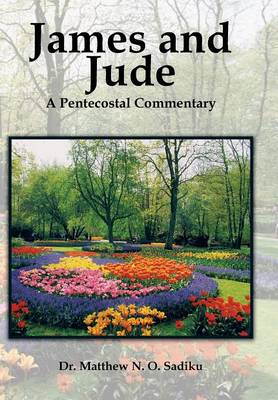 James and Jude: A Pentecostal Commentary (Hardback)