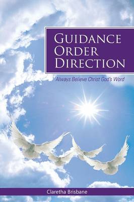Guidance Order Direction: Always Believe Christ God's Word (Paperback)