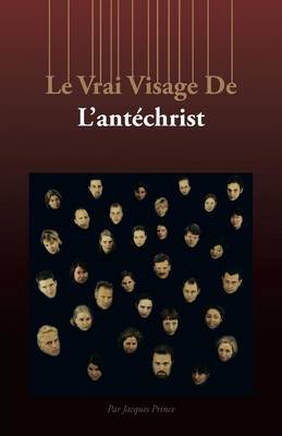 Le Vrai Visage de L'Antechrist (Paperback)