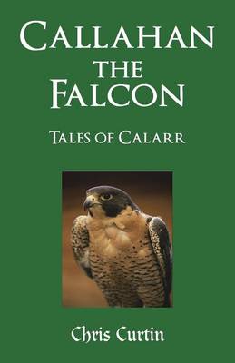Callahan the Falcon: Tales of Calarr (Paperback)