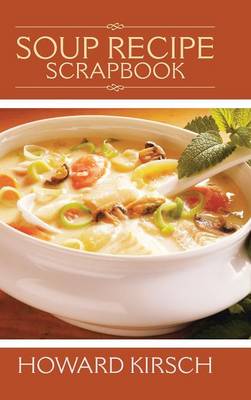 Soup Recipe Scrapbook (Hardback)
