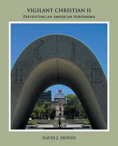 Vigilant Christian II: Preventing an American Hiroshima (Paperback)