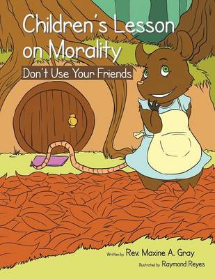 Children's Lessons on Morality: Don't Use Your Friends (Paperback)