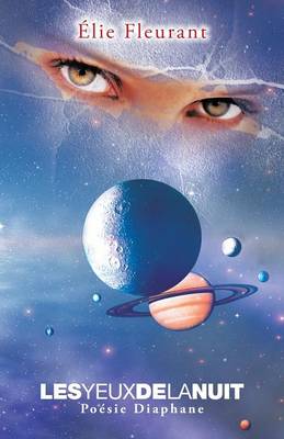Les Yeux de La Nuit: Poesie Diaphane (Paperback)