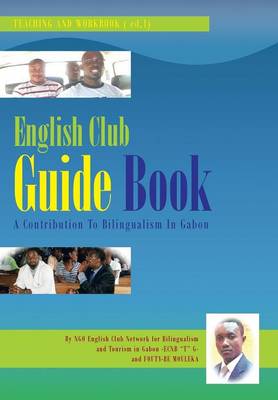 English Club Guide Book: A Contribution to Bilingualism in Gabon (Hardback)