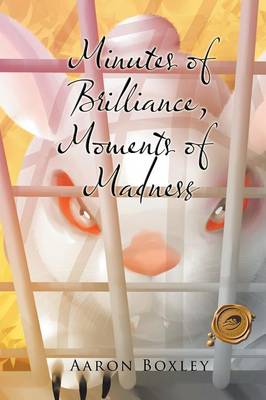 Minutes of Brilliance, Moments of Madness (Paperback)