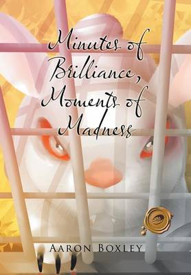 Minutes of Brilliance, Moments of Madness (Hardback)