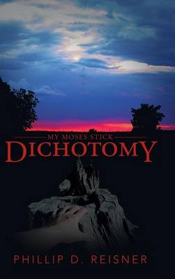 Dichotomy: My Moses Stick (Hardback)
