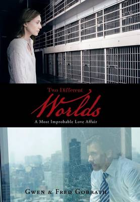 Two Different Worlds: A Most Improbable Love Affair (Hardback)