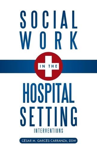 Social Work in the Hospital Setting: Interventions (Paperback)