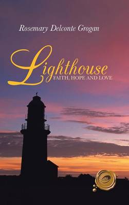 Lighthouse: Faith, Hope and Love (Hardback)
