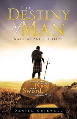 The Destiny of Man: Spiritual and Natural (Paperback)