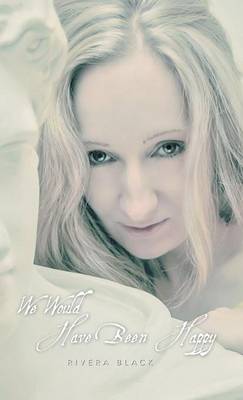 We Would Have Been Happy (Hardback)