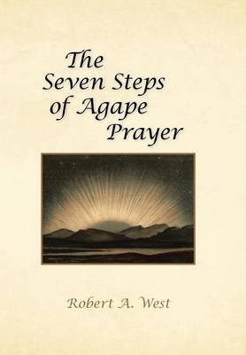 The Seven Steps of Agape Prayer (Hardback)
