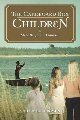 The Cardboard Box Children: Meet Benjamin Franklin (Paperback)
