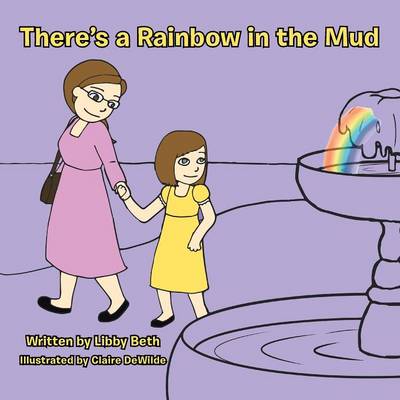 There's a Rainbow in the Mud (Paperback)