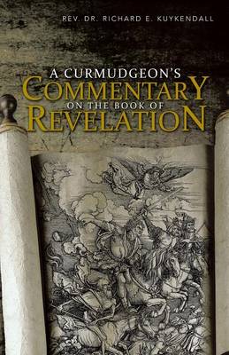 A Curmudgeon's Commentary on the Book of Revelation (Paperback)