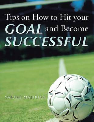Tips on How to Hit Your Goal and Become Successful (Paperback)