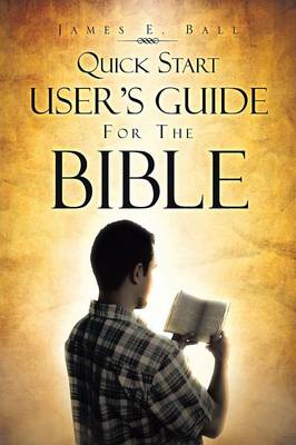 Quick Start User's Guide for the Bible (Paperback)