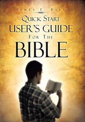 Quick Start User's Guide for the Bible (Hardback)