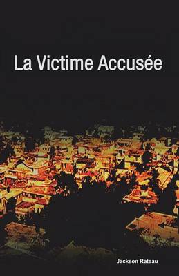 La Victime Accusee (Paperback)