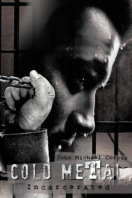 Cold Metal: Incarcerated (Paperback)
