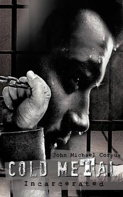 Cold Metal: Incarcerated (Hardback)