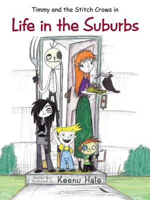 Timmy and the Stitch Crows in Life in the Suburbs (Paperback)