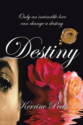 Destiny: Only an Invincible Love Can Change a Destiny (Paperback)