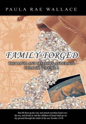 Family Forged: The David and Mallory Anderson Trilogy Volume 2 (Hardback)