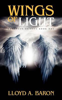 Wings of Light: Prophecy of Ages (Paperback)