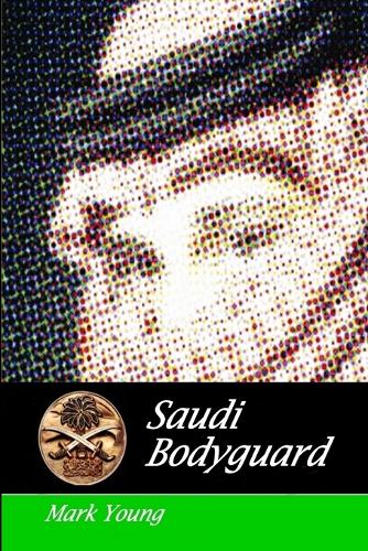 Saudi Bodyguard (Paperback)