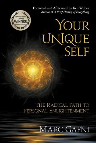 Your Unique Self: The Radical Path to Personal Enlightenment (Paperback)