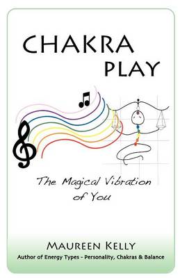 Chakra Play - The Magical Vibration of You (Paperback)
