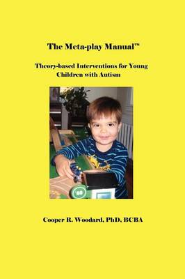 The Meta-play Manual: Theory-based Interventions for Young Children with Autism (Paperback)