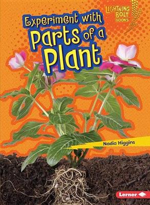 Experiment with Parts of a Plant - Lightning Bolt Books Plant Experiments (Paperback)